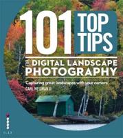 101 Top Tips for Digital Landscape Photography