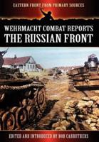 Wehrmacht Combat Reports - The Russian Front