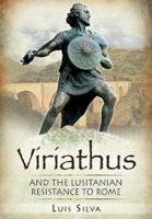 Viriathus and the Lusitanian Resistance to Rome 155-139 BC