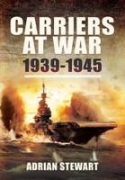 Carriers at War, 1939-1945