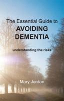 The Essential Guide to Avoiding Dementia