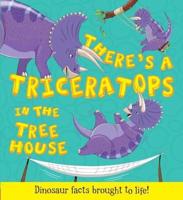 There's a Triceratops in the Tree House