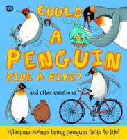 Could a Penguin Ride a Bike? ... And Other Questions