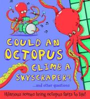 Could an Octopus Climb a Skyscraper? ... And Other Questions