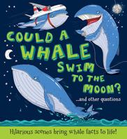 Could a Whale Swim to the Moon? ... And Other Questions