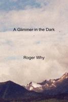 A Glimmer in the Dark