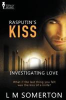 Investigating Love: Rasputin's Kiss