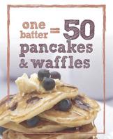 1 Batter = 50 Pancakes and Waffles