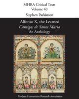 Alfonso X, the Learned, 'Cantigas de Santa Maria': An Anthology