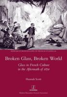 Broken Glass, Broken World: Glass in French Culture in the Aftermath of 1870