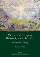 Metaphor in European Philosophy After Nietzsche