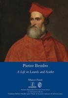 Pietro Bembo: A Life in Laurels and Scarlet