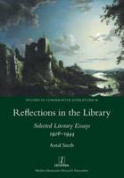 Reflections in the Library: Selected Literary Essays 1926-1944