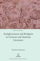 Enlightenment and Religion in German and Austrian Literature