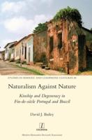 Naturalism Against Nature: Kinship and Degeneracy in Fin-de-siècle Portugal and Brazil