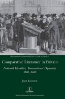 Comparative Literature in Britain: National Identities, Transnational Dynamics 1800-2000