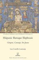 Hispanic Baroque Ekphrasis: Góngora, Camargo, Sor Juana