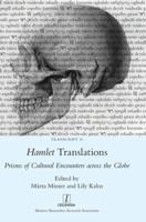 Hamlet Translations: Prisms of Cultural Encounters across the Globe