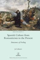 Spanish Culture from Romanticism to the Present: Structures of Feeling