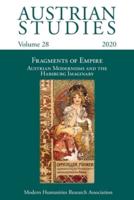 Austrian Studies Vol. 28: Fragments of Empire: Austrian Modernisms and the Habsburg Imaginary