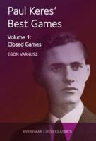 Paul Keres' Best Games. Volume 1