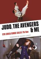 Judo, The Avengers & Me