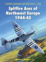 Spitfire Aces of Northwest Europe, 1944-45