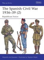 The Spanish Civil War 1936-39. 2 Republican Forces