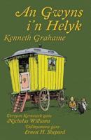 An Gwyns i'n Helyk: The Wind in the Willows in Cornish