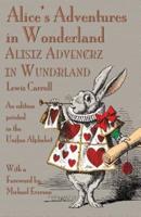 Alice's Adventures in Wonderland: An Edition Printed in the Unifon Alphabet