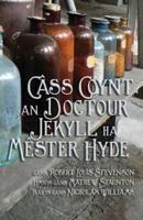 Câss Coynt Doctour Jekyll ha Mêster Hyde: Strange Case of Dr Jekyll and Mr Hyde in Cornish