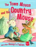 The Town Mouse and the Country Mouse and Other Aesop's Fables