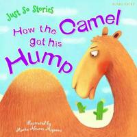 Just So Stories: How the Camel Got His Hump