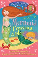 Magical Worlds: Mermaid Press-Out & Play