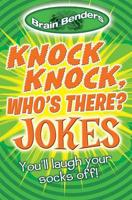 Brain Benders: Knock Knock, Who's There? Jokes