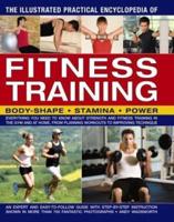 The Illustrated Practical Encyclopedia of Fitness Training