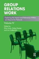 Group Relations Work. Volume IV