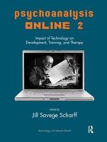 Psychoanalysis Online. 2 Impact of Technology on Development, Training, and Therapy