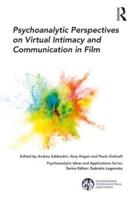 Psychoanalytic Perspectives on Virtual Intimacy and Communication in Film