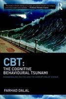 CBT: The Cognitive Behavioural Tsunami: Managerialism, Politics and the Corruptions of Science