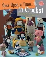 Once Upon a Time . . . In Crochet
