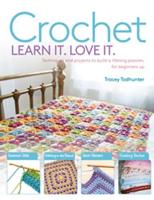 Crochet - Learn It, Love It