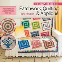 The Complete Book of Patchwork, Quilting & Appliqué