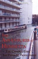 The Adventures of Henrietta - The Camden Girl (The Primrose Productions)