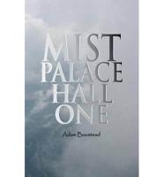 Mist Palace Hall One