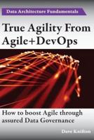 True Agility From Agile+DevOps: Assuring Data Governance And Boosting Agility