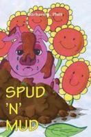 Spud 'n' Mud: A Story from Farmer Richy's  Sunnyflower Farm
