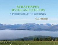 Strathspey Myths and Legends - A Photographic Journey