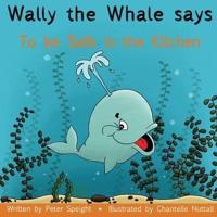 Wally the Whale Says: To be Safe in the Kitchen