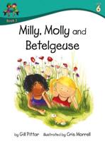 Milly, Molly and Betelgeuse